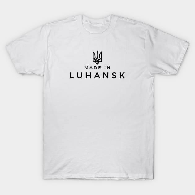 Made in Luhansk T-Shirt by DoggoLove